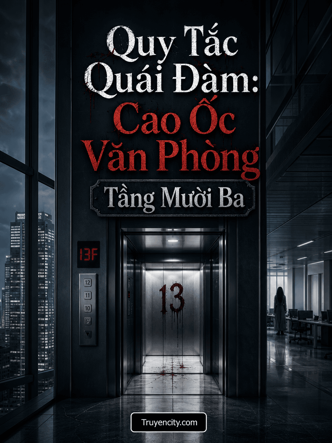 Quy Tắc Quái Đàm: Cao Ốc Văn Phòng Tầng Mười Ba