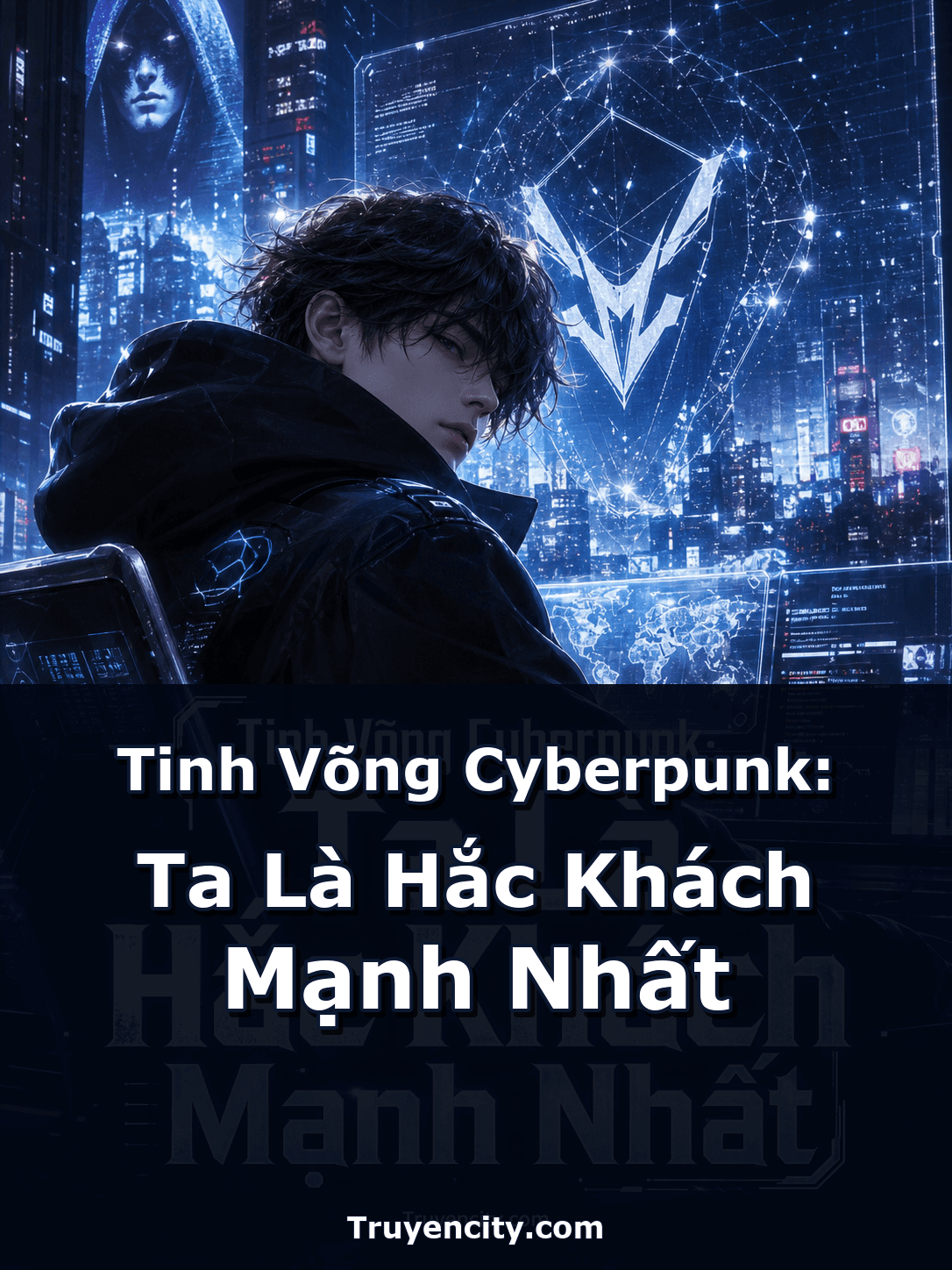 Tinh Võng Cyberpunk: Ta Là Hắc Khách Mạnh Nhất