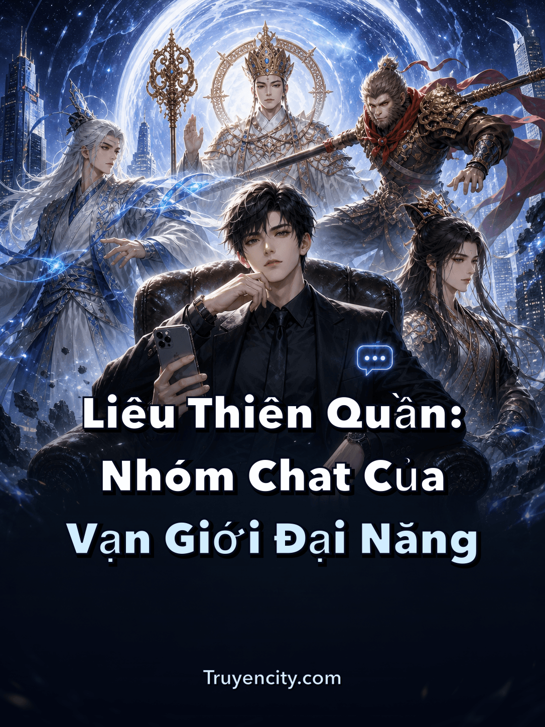 Liêu Thiên Quần: Nhóm Chat Của Vạn Giới Đại Năng