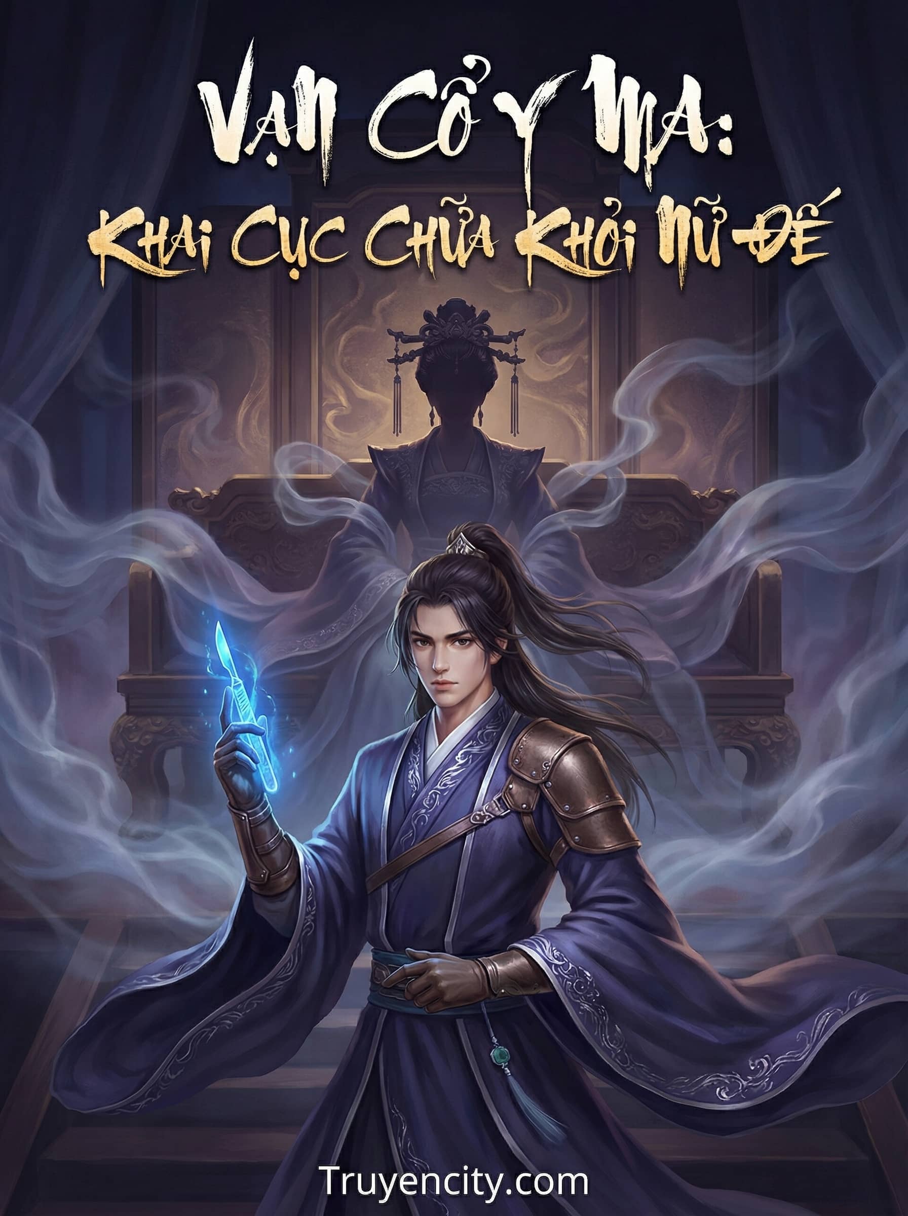 Vạn Cổ Y Ma: Khai Cục Chữa Khỏi Nữ Đế